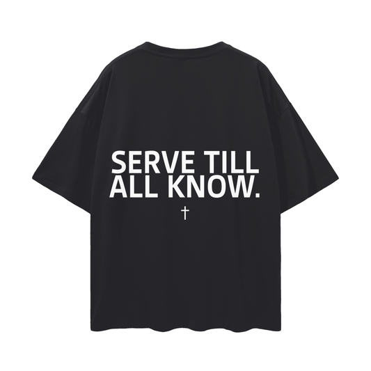 SERVANT OF GOD "SERVE TILL ALL KNOW" BLACK OVERSIZE TEE