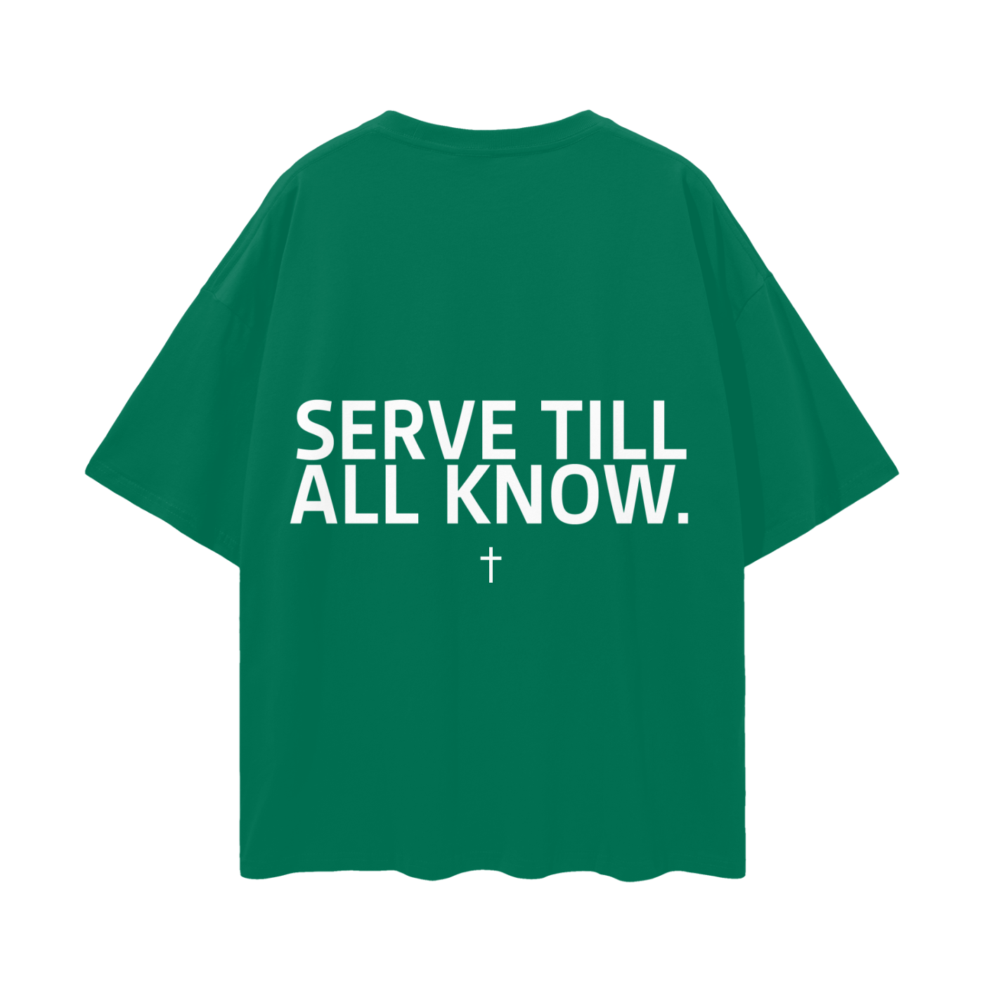 SERVANT OF GOD "SERVE TILL ALL KNOW" GREEN OVERSIZE TEE